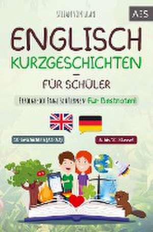 Englisch Kurzgeschichten für Schüler de Stefan von Ulan