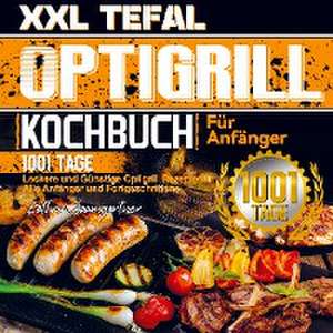 XXL Tefal Optigrill Kochbuch Für Anfänger de Kathrin Baumgartner