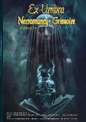 Ex Umbra- Necromancy Grimoire de Asamod Ka