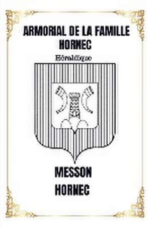 Armorial de la famille Hornec de Messon Hornec