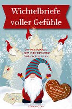 Wichtelbriefe voller Gefühle ¿ Der weihnachtliche Helfer in der turbulenten Welt der Emotionen. Inspirierende Wichtelbriefe zum Ausschneiden de Johanne Holmen