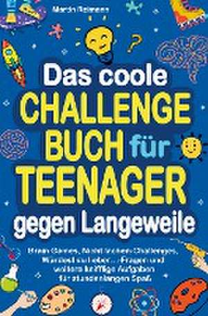 Das coole Challengebuch für Teenager gegen Langeweile de Martin Reimann