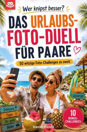 Wer knipst besser? de Daniel Roode