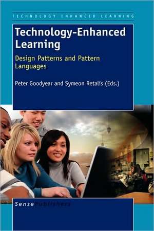 Technology-Enhanced Learning: Design Patterns and Pattern Languages de Peter Goodyear
