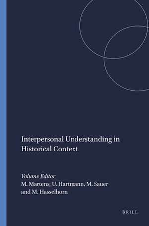 Interpersonal Understanding in Historical Context de Mathias Martens