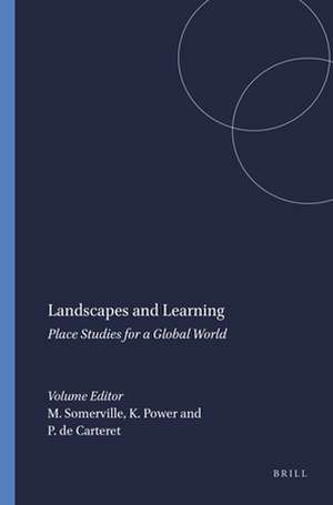 Landscapes and Learning: Place Studies for a Global World de Margaret Somerville