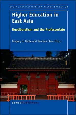 Higher Education in East Asia: Neoliberalism and the Professoriate de Gregory S. Poole