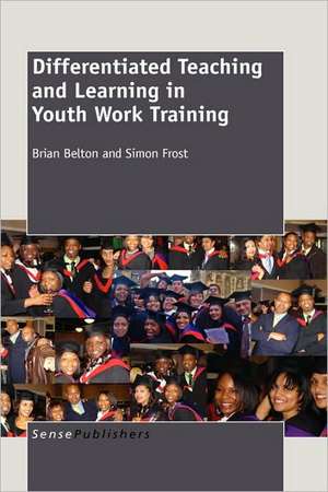 Differentiated Teaching and Learning in Youth Work Training de Brian Belton