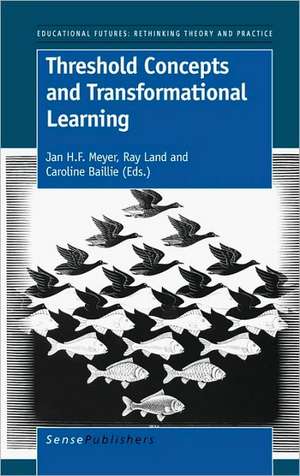 Threshold Concepts and Transformational Learning de Jan H.F. Meyer