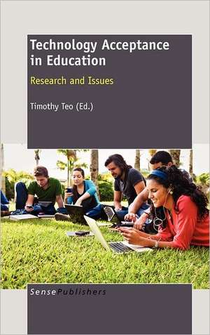 Technology Acceptance in Education: Research and Issues de Timothy Teo