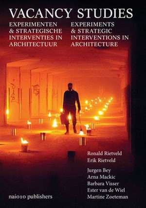 Vacancy Studies: Experiments and Strategic Interventions in Architecture de Ronald Rietveld