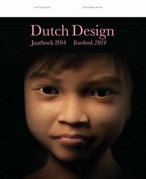 Dutch Design Yearbook 2014 de Timo De Rijk