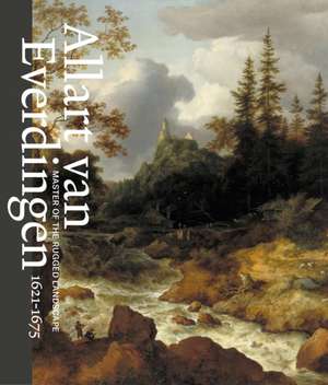 Allart Van Everdingen: Master of the Rugged Landscape de Christi M Klinkert