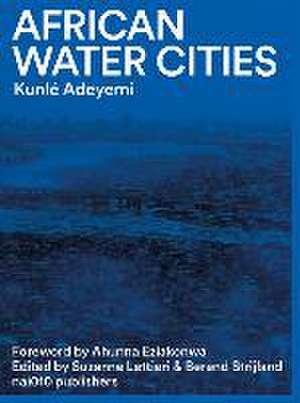 African Water Cities de Kunle Adeyemi