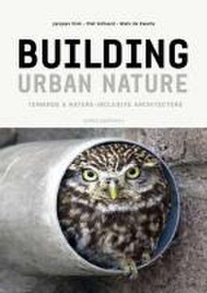 Building Urban Nature de Niels de Zwarte