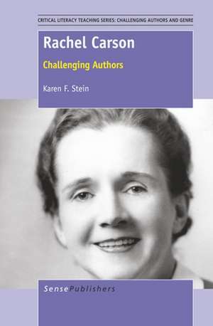 Rachel Carson: Challenging Authors de Karen F. Stein