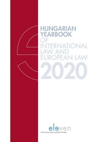 Hungarian Yearbook of International and European Law 2020 de Laura Gyeney