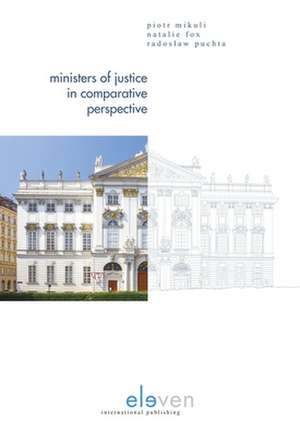 Ministers of Justice in Comparative Perspective de Piotr Mikuli