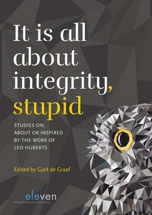 It is all about Integrity, Stupid de Gjalt De Graaf