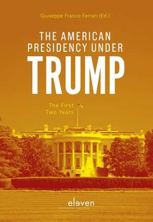 The American Presidency under Trump de Giuseppe Franco Ferrari