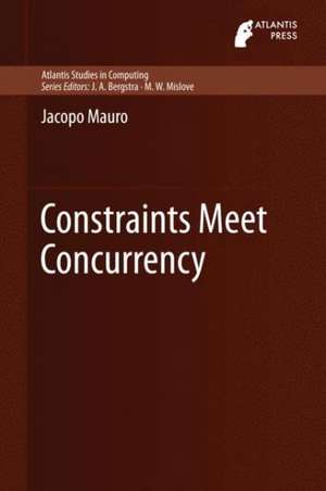 Constraints Meet Concurrency de Jacopo Mauro