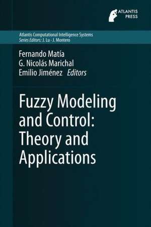 Fuzzy Modeling and Control: Theory and Applications de Fernando Matía