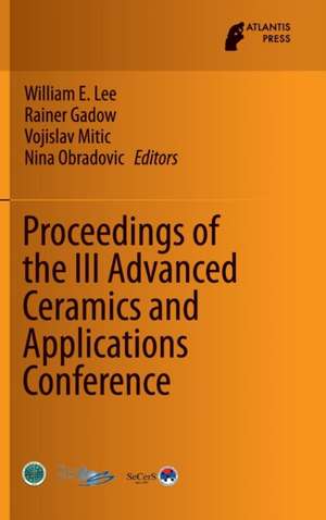 Proceedings of the III Advanced Ceramics and Applications Conference de William E. Lee