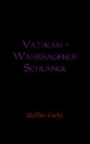 Vatikan - Wahrsagende Schlange de Steffen Fuchs