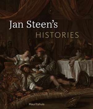 JAN STEEN S HISTORIES de Ariane van Suchtelen