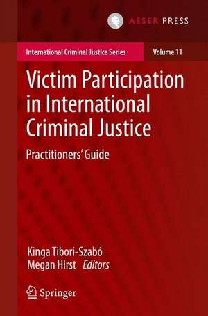 Victim Participation in International Criminal Justice: Practitioners’ Guide de Kinga Tibori-Szabó