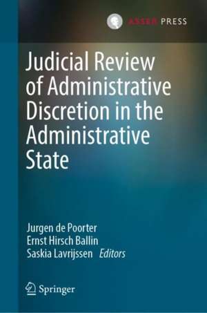 Judicial Review of Administrative Discretion in the Administrative State de Jurgen de Poorter