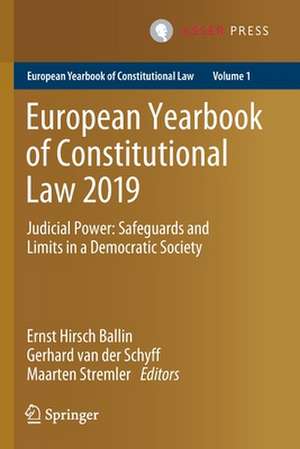 European Yearbook of Constitutional Law 2019: Judicial Power: Safeguards and Limits in a Democratic Society de Ernst Hirsch Ballin