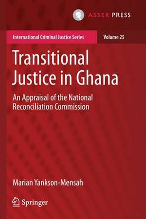 Transitional Justice in Ghana: An Appraisal of the National Reconciliation Commission de Marian Yankson-Mensah