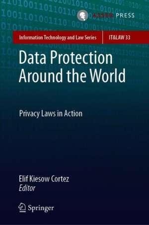 Data Protection Around the World: Privacy Laws in Action de Elif Kiesow Cortez