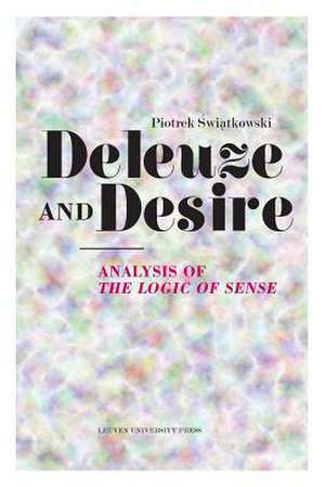 Deleuze and Desire: Analysis of "The Logic of Sense" de Piotrek Swiatkowski