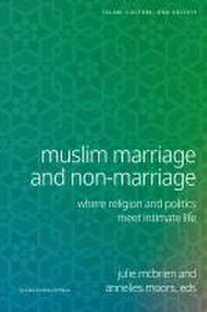 Muslim Marriage and Non-Marriage de Annelies Moors