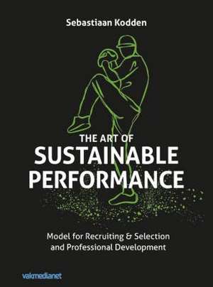 The Art of Sustainable Performance de Sebastiaan Kodden