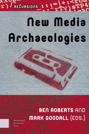 New Media Archaeologies de Ben Roberts