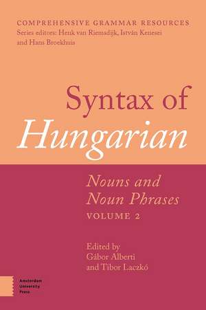 Syntax of Hungarian – Nouns and Noun Phrases, Volume 2 de Gábor Alberti