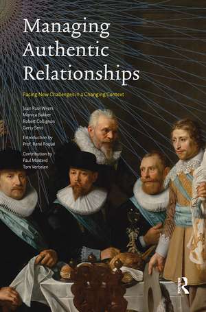 Managing Authentic Relationships: Facing New Challenges in a Changing Context de Jean Paul Wijers