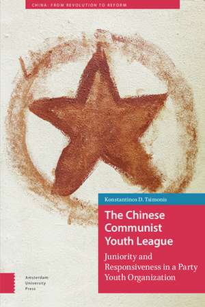 The Chinese Communist Youth League – Juniority and Responsiveness in a Party Youth Organization de Konstantinos Tsimonis