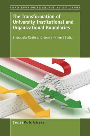 The Transformation of University Institutional and Organizational Boundaries de Emanuela Reale