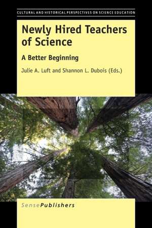 Newly Hired Teachers of Science: A Better Beginning de Julie A. Luft