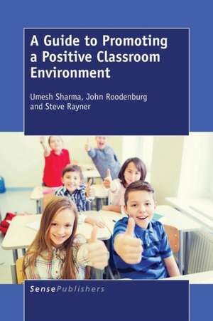 A Guide to Promoting a Positive Classroom Environment de Umesh Sharma