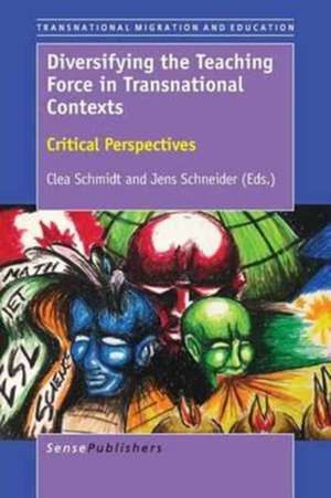 Diversifying the Teaching Force in Transnational Contexts: Critical Perspectives de Clea Schmidt