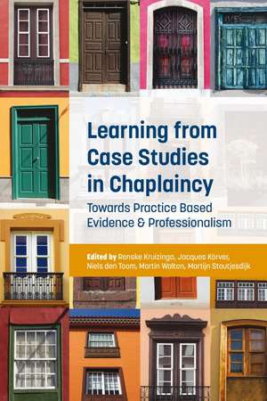 Learning from Case Studies in Chaplaincy: Towards Practice Based Evidence and Professionalism de Renske Kruizinga