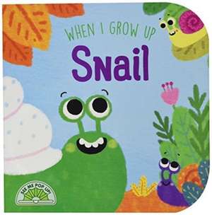 Yoyo Books: When I Grow Up: Snail de Yoyo Books