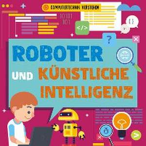 Roboter und künstliche Intelligenz de Nancy Dickmann