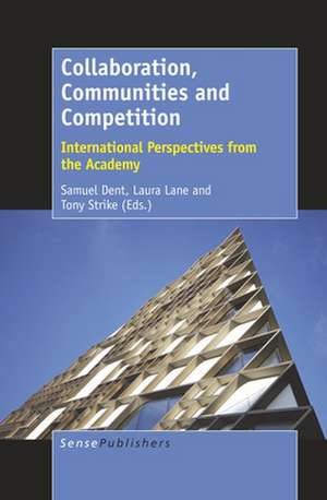 Collaboration, Communities and Competition: International Perspectives from the Academy de Samuel Dent