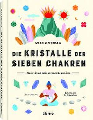 Die sieben Kristalle der Chakren de Luca Apicella